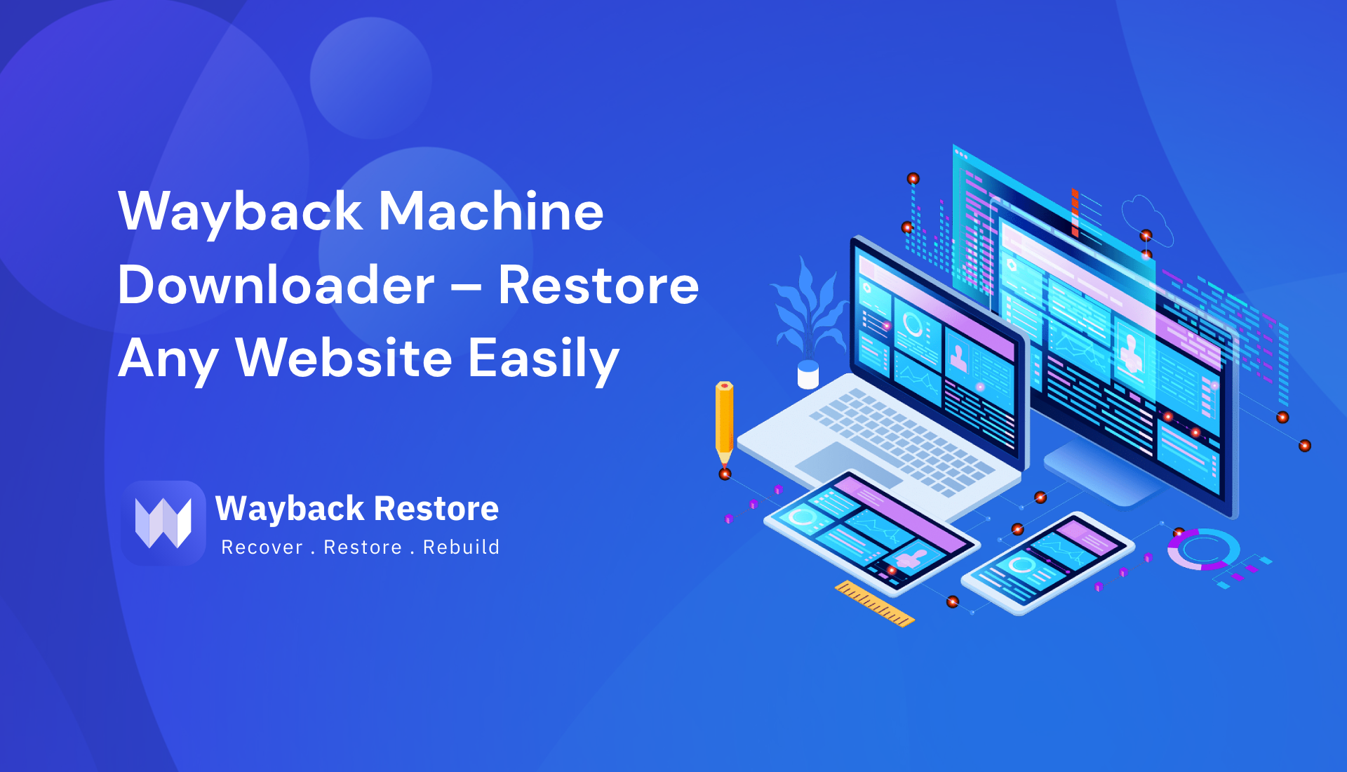 Wayback Machine Downloader | Wayback Restore | website restore